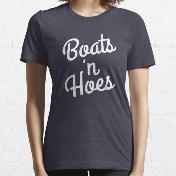 Boats N’ Hoes Essential T-Shirt