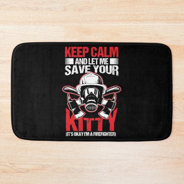 Item preview, Firefighter Keep Calm Let Me Save Kitty Birthday Gift designed and sold by haselshirt.