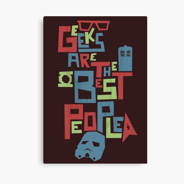 Geeks Are The Best People Canvas Print