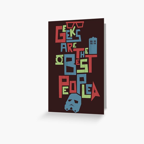 Geeks Are The Best People Greeting Card