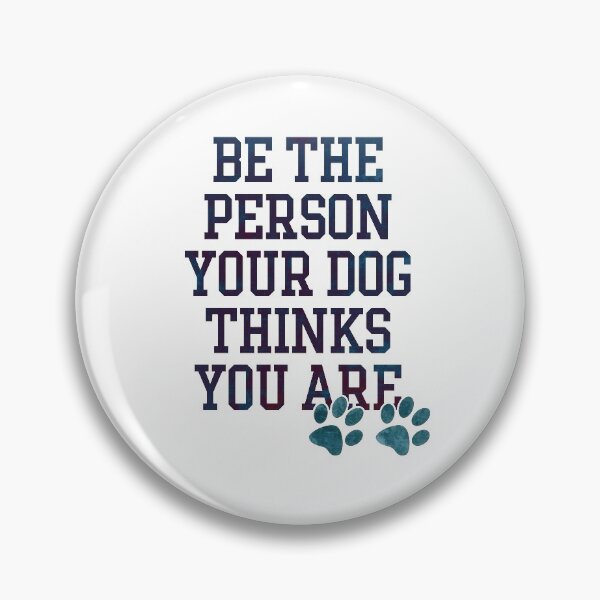 Item preview, Be The Person Your Dog Thinks You Are designed and sold by Textty.