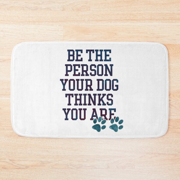 Item preview, Be The Person Your Dog Thinks You Are designed and sold by Textty.