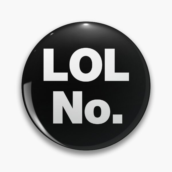 Item preview, LOL No. designed and sold by chestify.