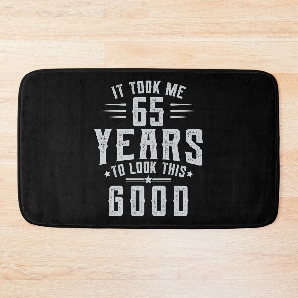 Item preview, Took 65 Years To Look This Good Birthday Gift Idea designed and sold by haselshirt.