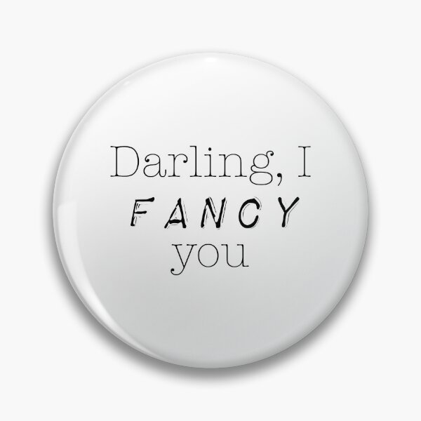 Item preview, Darling, I Fancy You designed and sold by quoteedesigns.