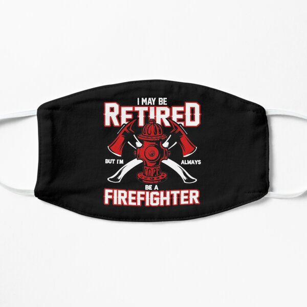 Retired Firefighter Always Proud Firemen Gift Mask