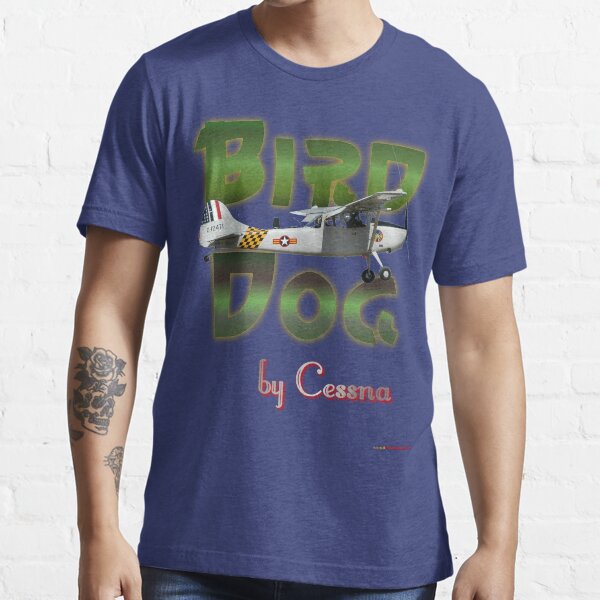 "Bird Dog By Cessna Design" Tshirt for Sale by muz2142 Redbubble