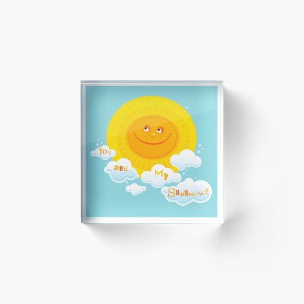 You Are My Sunshine! Acrylic Block