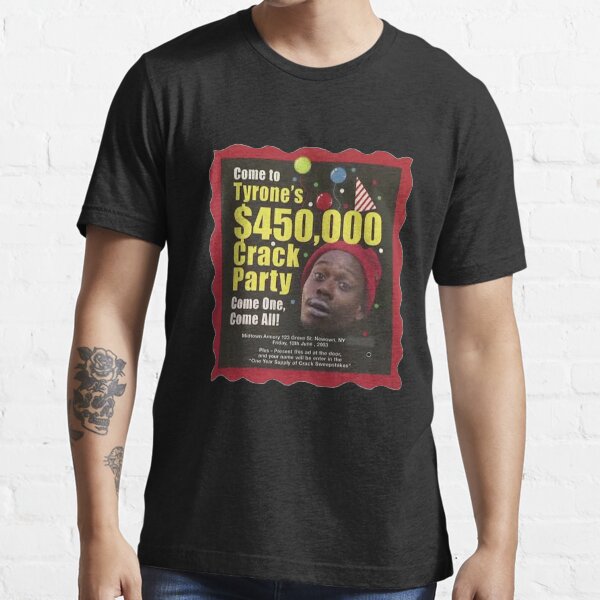 Tyrone Biggums $450,000 Crack Party (Dave Chappelle) Essential T-Shirt