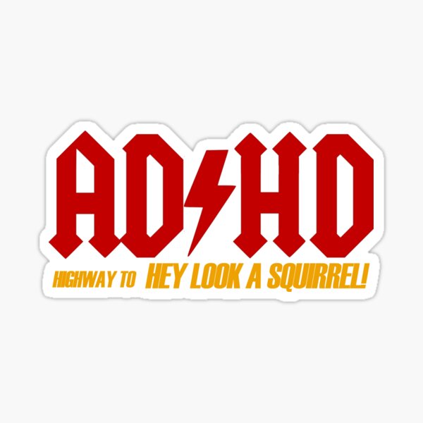 Item preview, AD HD Highway to Hey look a squirrel! designed and sold by digerati.