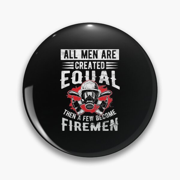 Item preview, All Men Created Equal Few Become Firemen Birthday Gift designed and sold by haselshirt.