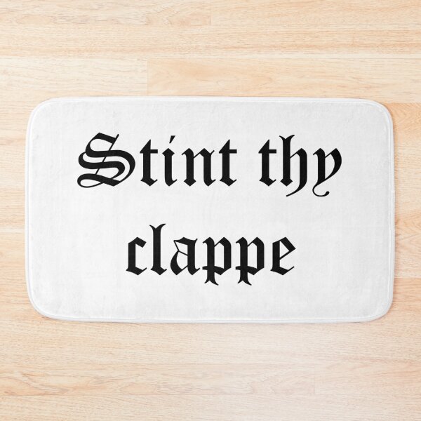 Item preview, Stint thy clappe - black letters designed and sold by Agapey.