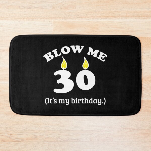 Item preview, Blow Me 30 It's My Birthday Party Gift Idea designed and sold by haselshirt.