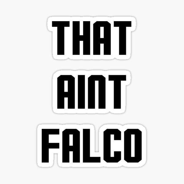 That Ain't Falco Design Sticker