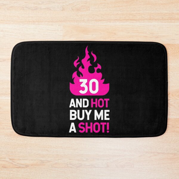 Item preview, 30 Hot Buy Me A Shot Birthday Gift Idea designed and sold by haselshirt.