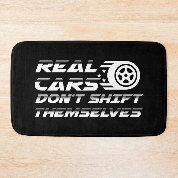 Item preview, Real Cars Don't Shift Themselves Racer Mechanic Gift designed and sold by haselshirt.
