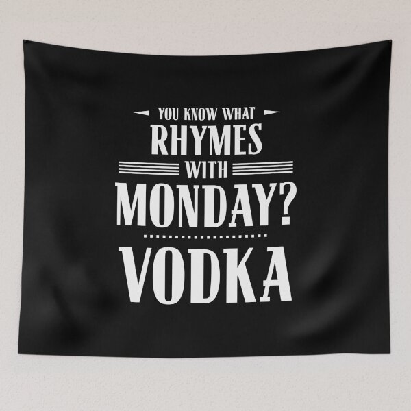 Item preview, You Know What Rhymes with Monday? Vodka designed and sold by wheedesign.