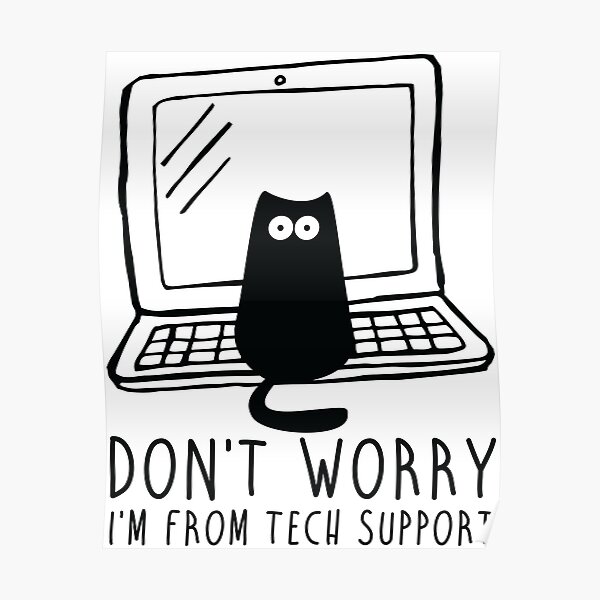 I'm from tech support Poster