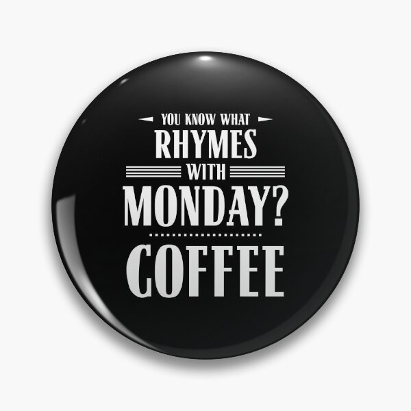 Item preview, You Know What Rhymes with Monday? Coffee designed and sold by wheedesign.