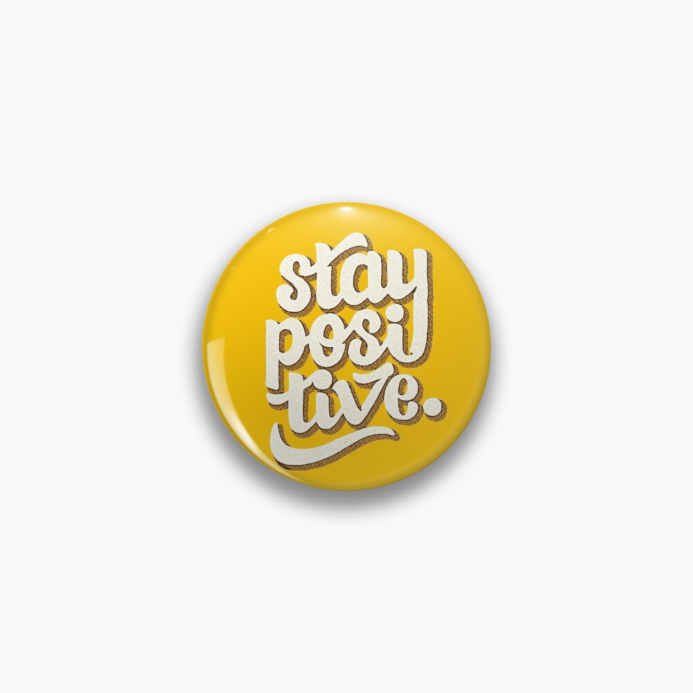 Stay Positive - Hand Lettering Retro Type Design Pin