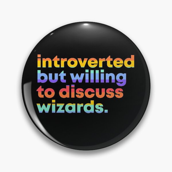 Introverted but willing to discuss wizards. Pin