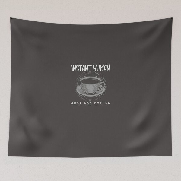 Item preview, instant human just add coffee designed and sold by dazed-draft.