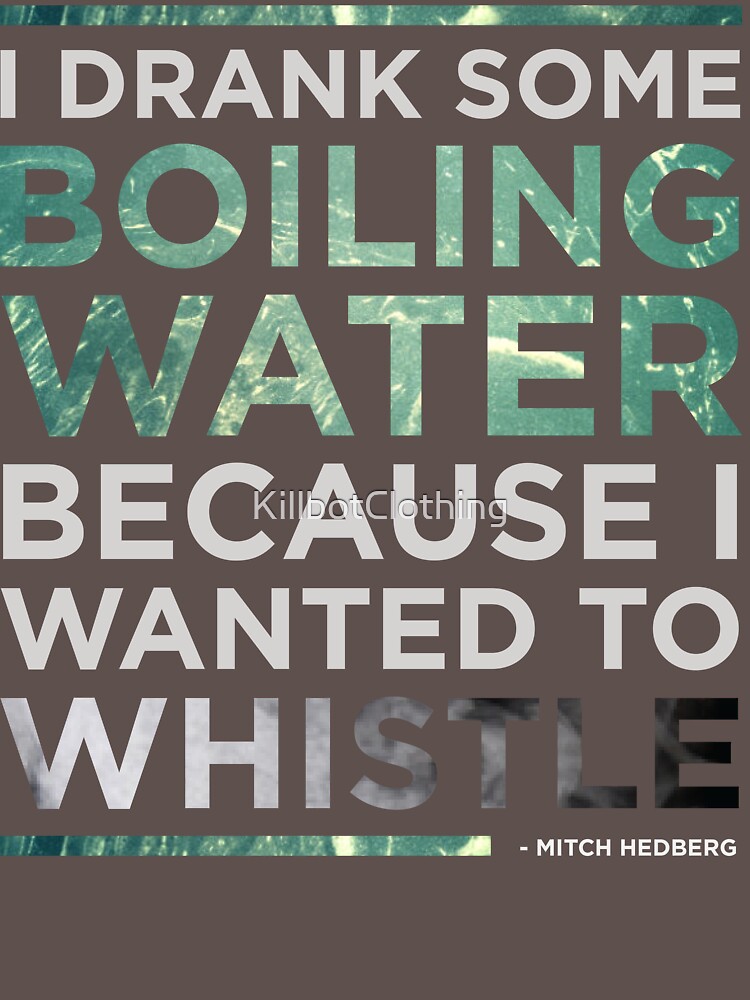 Mitch Hedberg - Whistle by KillbotClothing