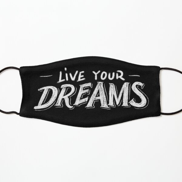 Live your dreams Kids Mask