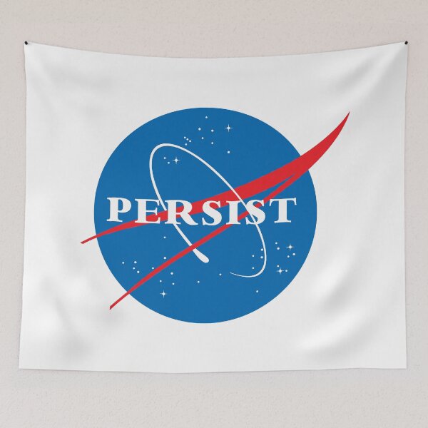 Item preview, Persist! - NASA style designed and sold by khurst.