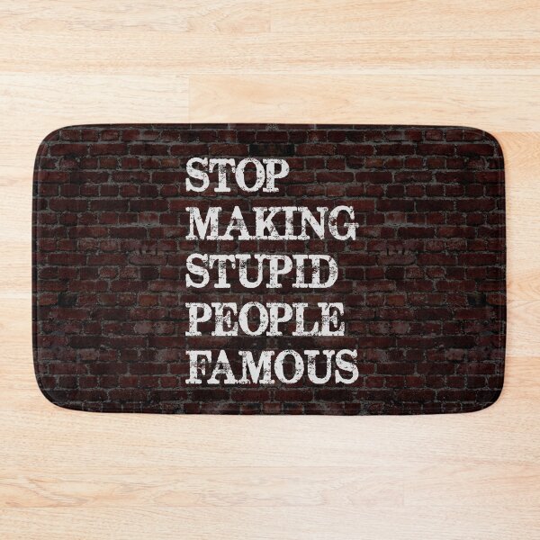Item preview, Stop making stupid people famous designed and sold by BigTime.