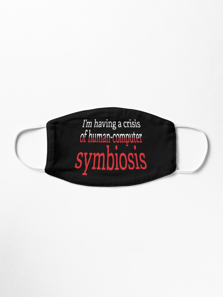 Alternate view of Crisis of Human-Computer Symbiosis. Mask