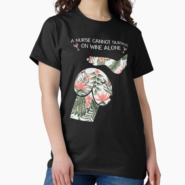 Item preview, A nurse cannot survive on wine alone designed and sold by HuyPhuc.