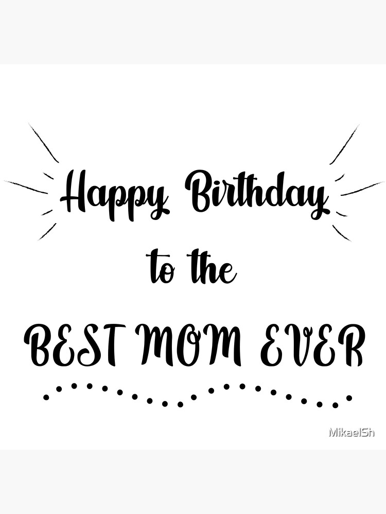 Happy birthday best sale to best mom