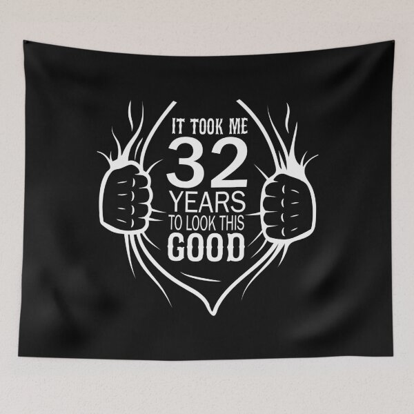 Item preview, It Took Me 32 Years To Look This Good Gift For 32nd Birthday graphic designed and sold by Grabitees.