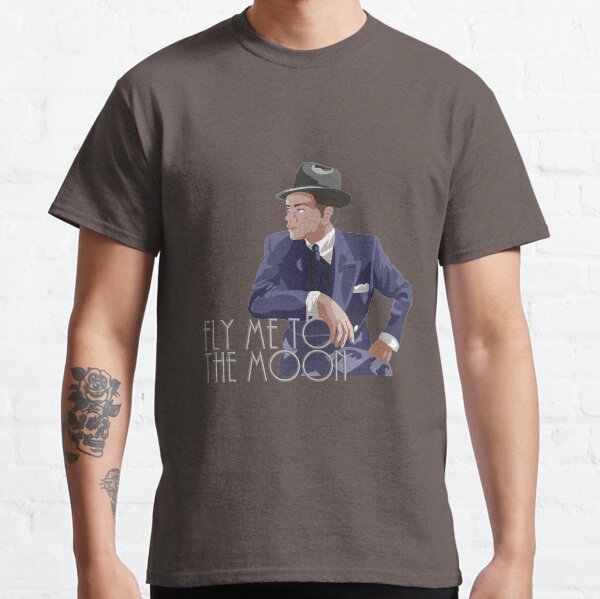 Frank Sinatra Fly Me to the Moon print Classic T-Shirt