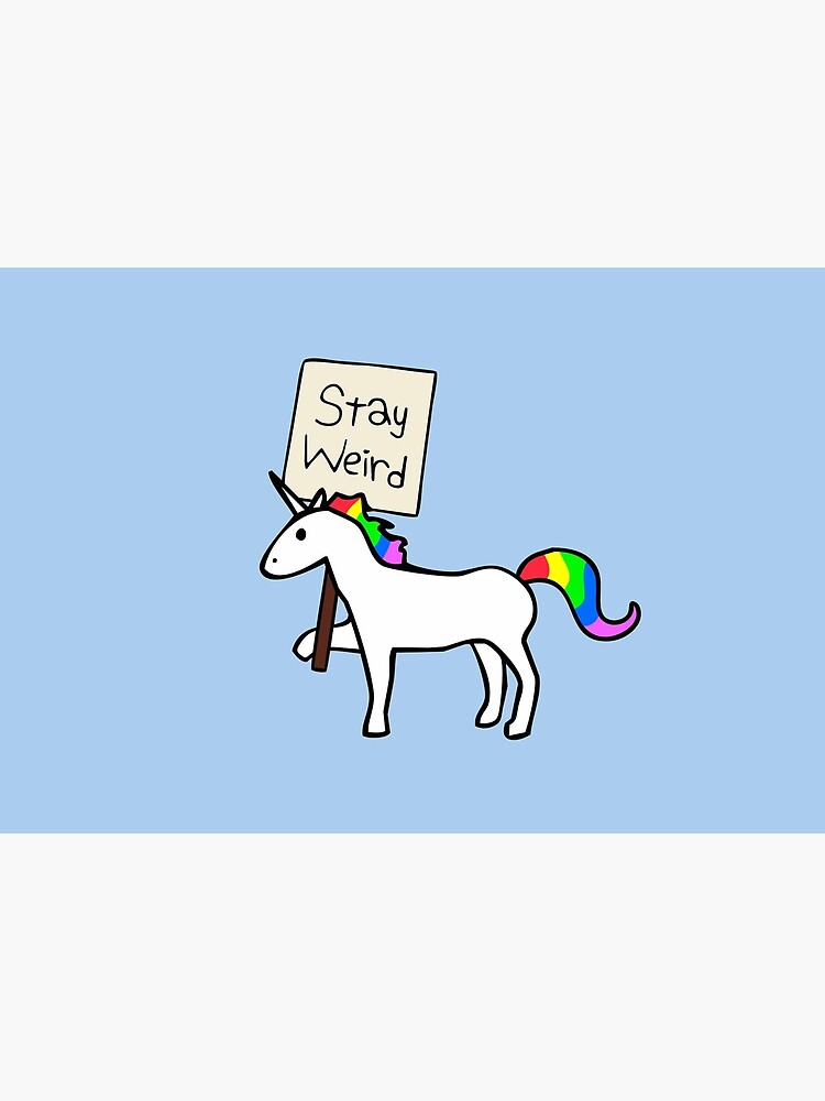 Stay Weird, Unicorn by jezkemp