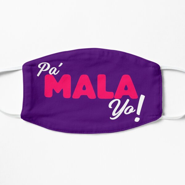PA' MALA YO - DISEÑO OT2017 Mascarilla