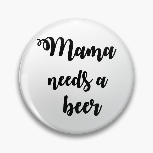 Item preview, Mama needs a beer designed and sold by Nicnak85.