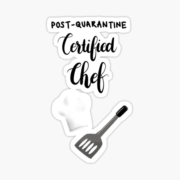 Post-Quarantine Certified Chef Sticker