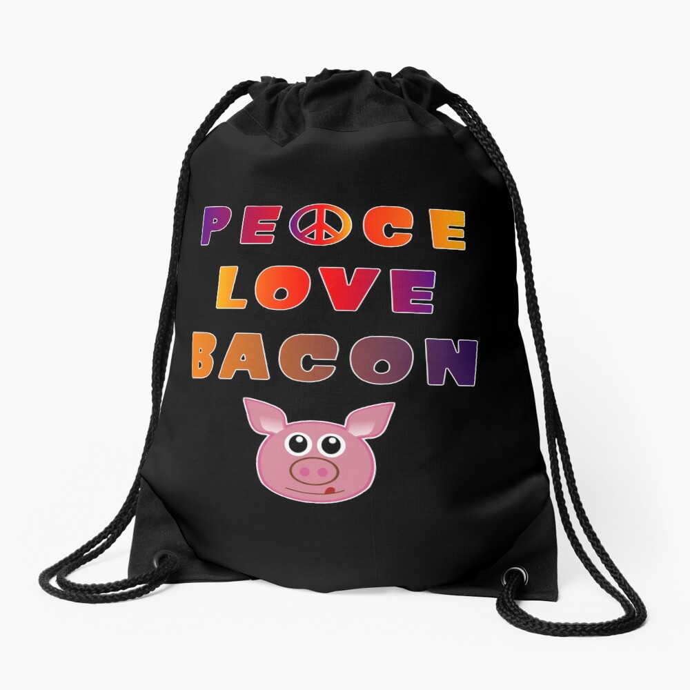 Peace Love Bacon Piggy Low Carb Food Lover Foodie. Drawstring Bag