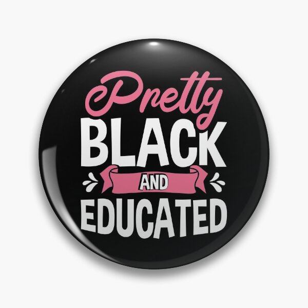 Item preview, Pretty Black And Educated designed and sold by juniperdesign.