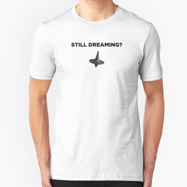 Still Dreaming? Slim Fit T-Shirt