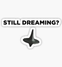 Still Dreaming? Sticker