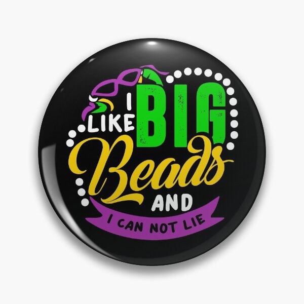 Item preview, Mardi Gras, I Like Big Beads And I Cannot Lie designed and sold by rckstrart.