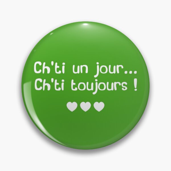 Item preview, Ch'ti one day, Ch'ti always! designed and sold by humour-chti.