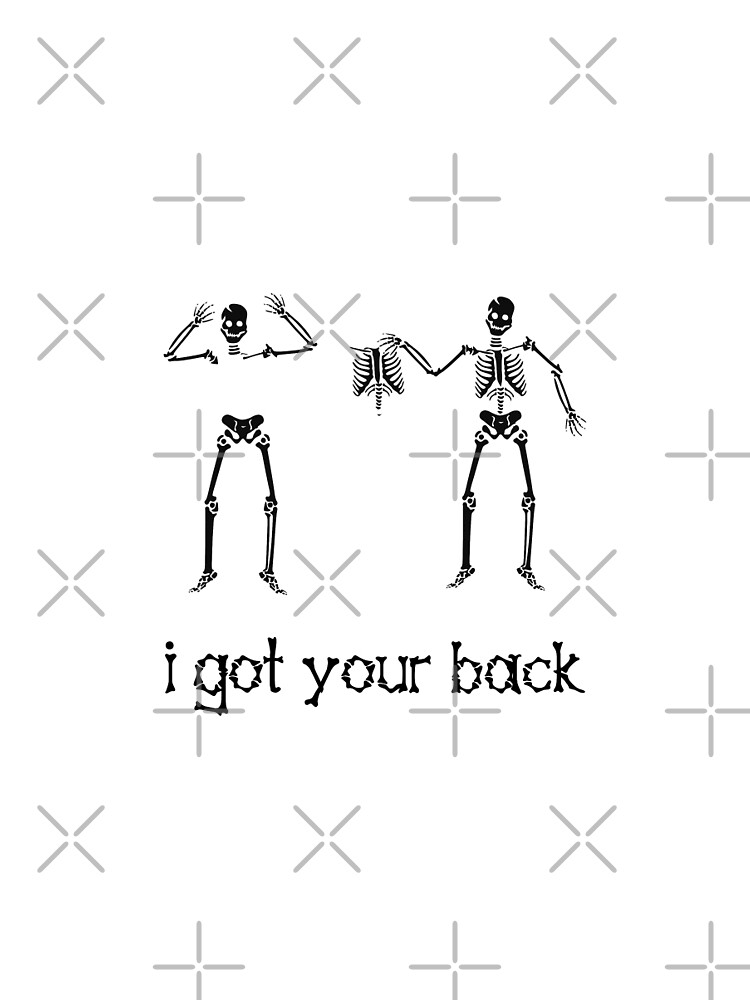 i got your back skeleton t shirt
