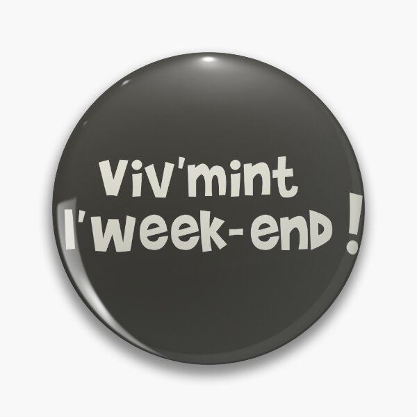 Item preview, Viv'mint on weekends! designed and sold by humour-chti.