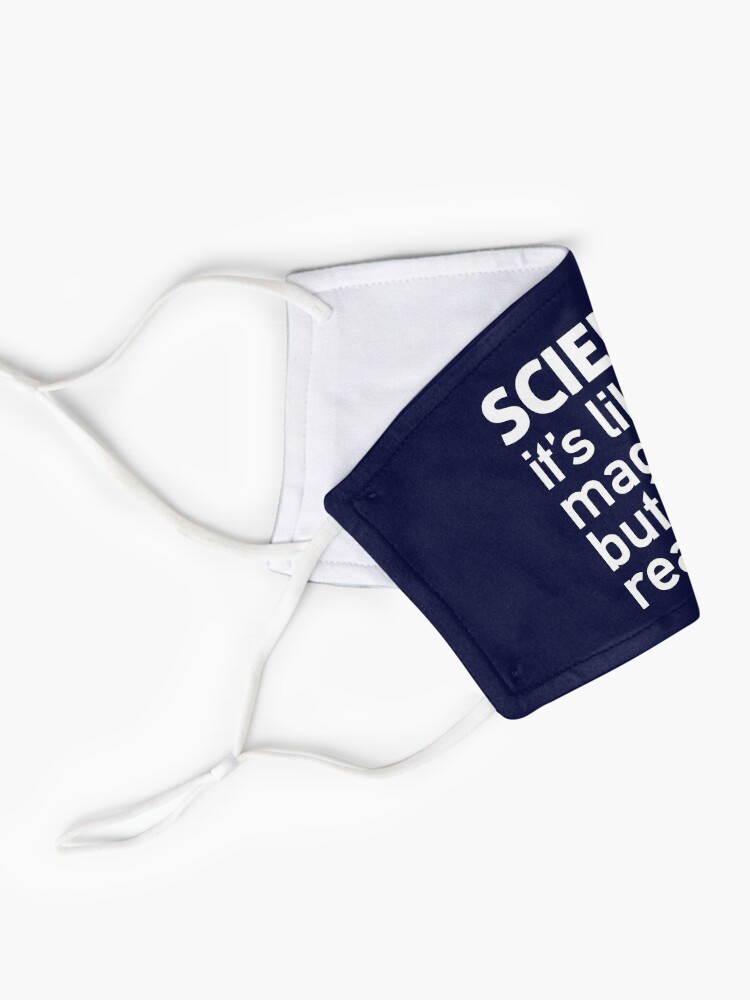 Alternate view of SCIENCE: It's Like Magic, But Real Mask