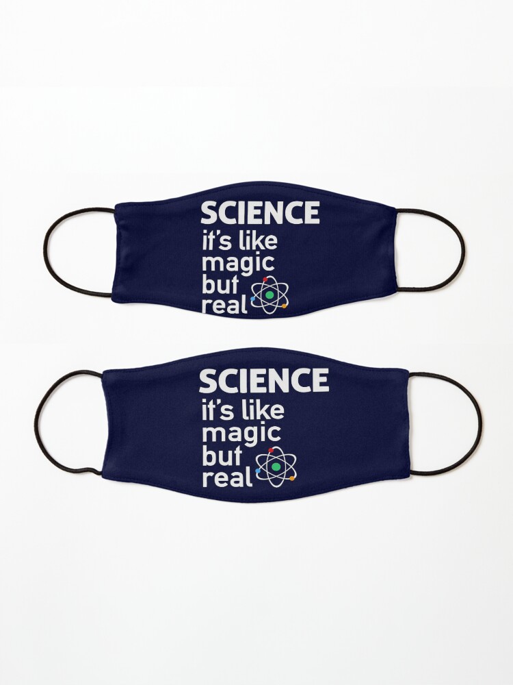 Alternate view of SCIENCE: It's Like Magic, But Real Mask