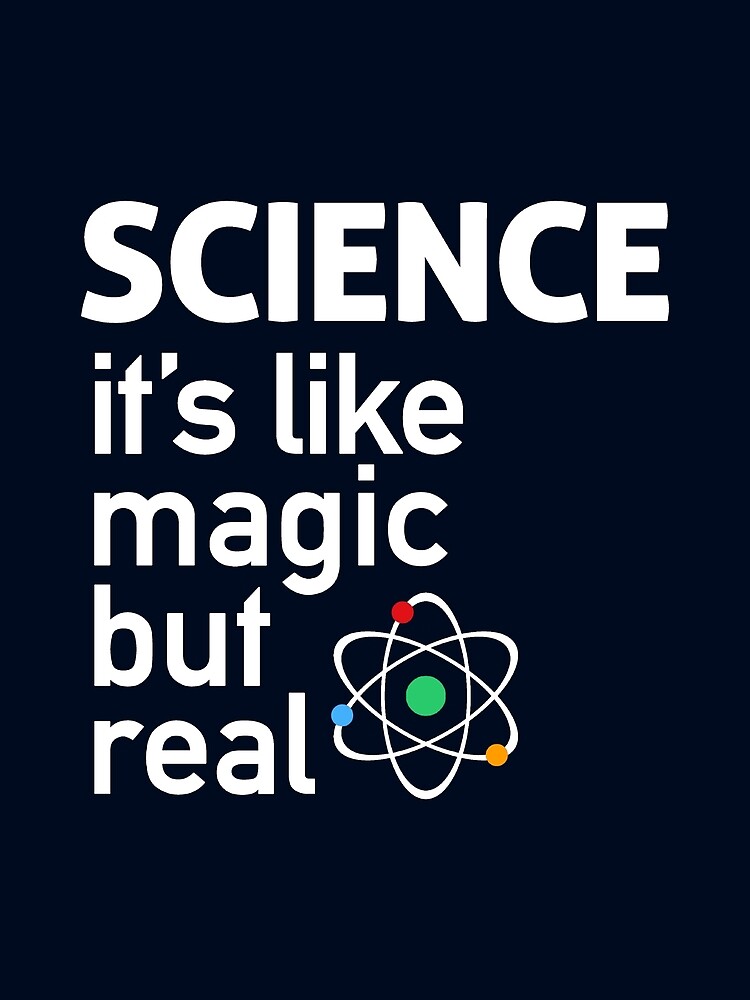 SCIENCE: It's Like Magic, But Real by BootsBoots